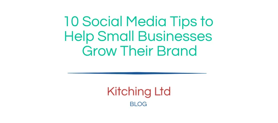 10 Social Media Tips to Help Small Businesses Grow Their Brand