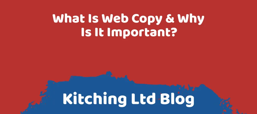 What Is Web Copy &amp; Why Is It Important?