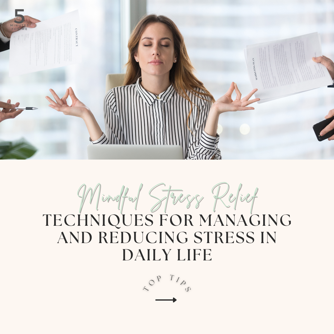 Mindful Stress Relief: Techniques for Managing and Reducing Stress in ...