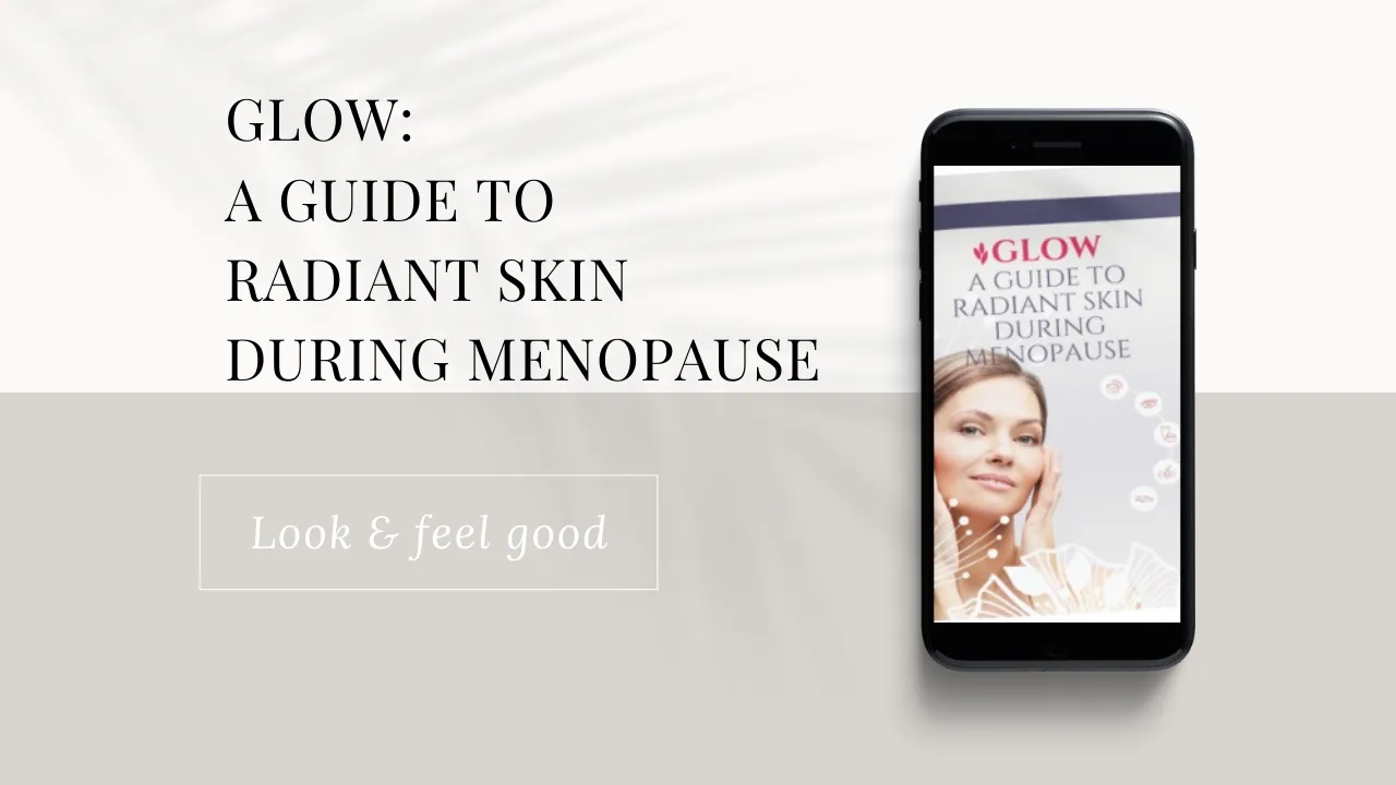 Glow: A Guide to Radiant Skin During Menopause