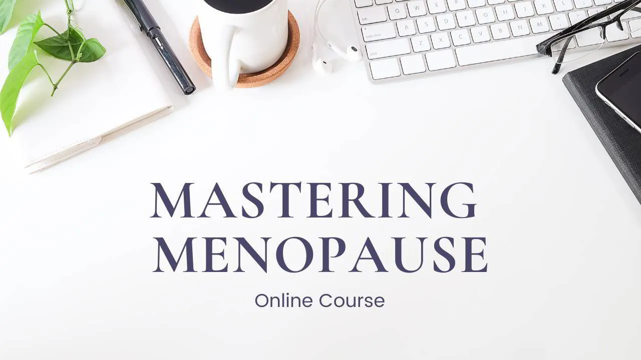 Mastering Menopause Course Spring 2024 Flash Sale