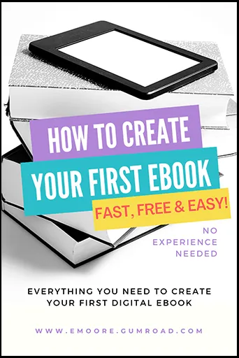 How To Create Your First Ebook Fast, Free & Easy!