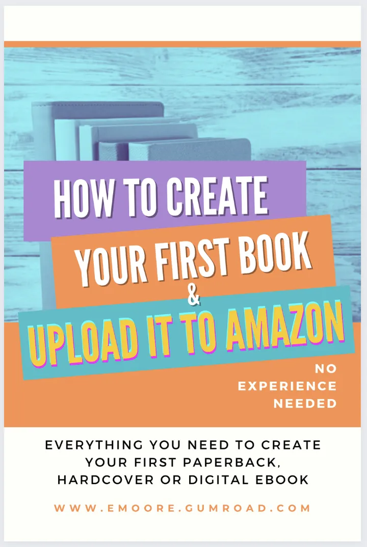 How To Create Your First Book & Upload It To Amazon KDP