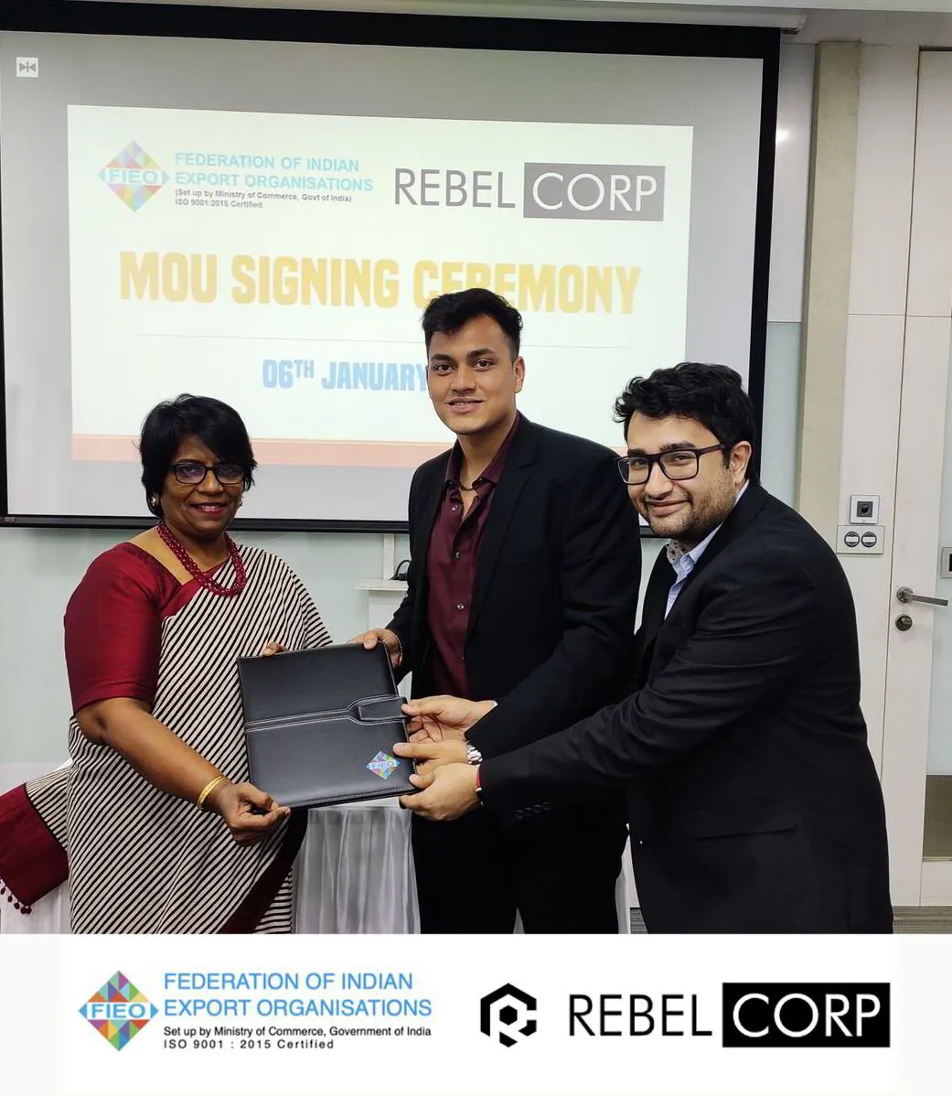 In News: RebelCorp sign MoU with FIEO as “MSME &amp; Exporters Digital Enablement Partner”