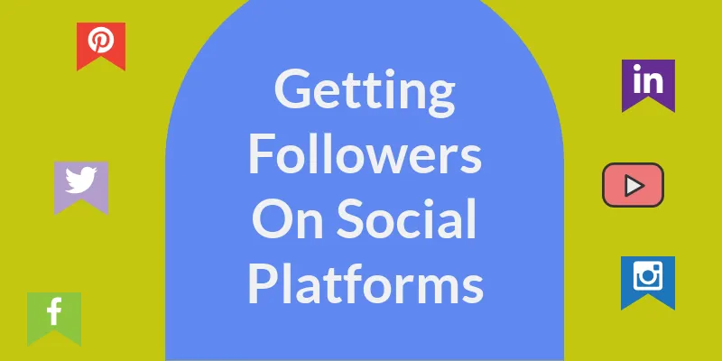 Getting Followers On Social Platforms