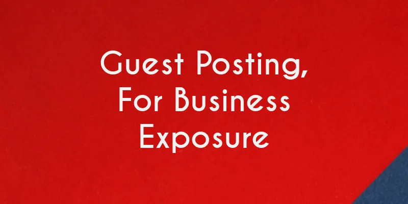 Guest Posting For Exposure