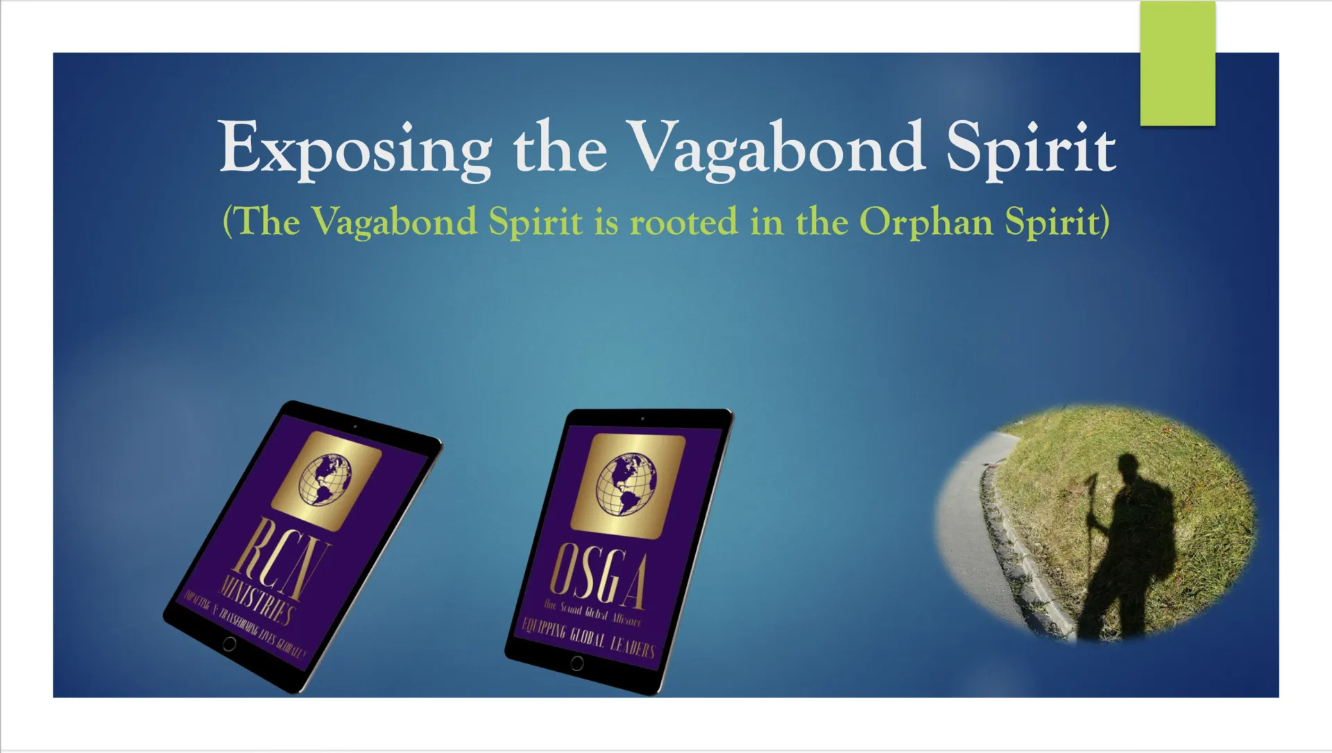 Exposing the Vagabond Spirit (The Vagabond Spirit is rooted in the Orphan Spirit)