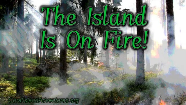 coral island adventures radio drama, audio stories, the island is on fire!