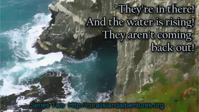 coral island adventures radio drama, audio stories, cavern floods trapping injured children!