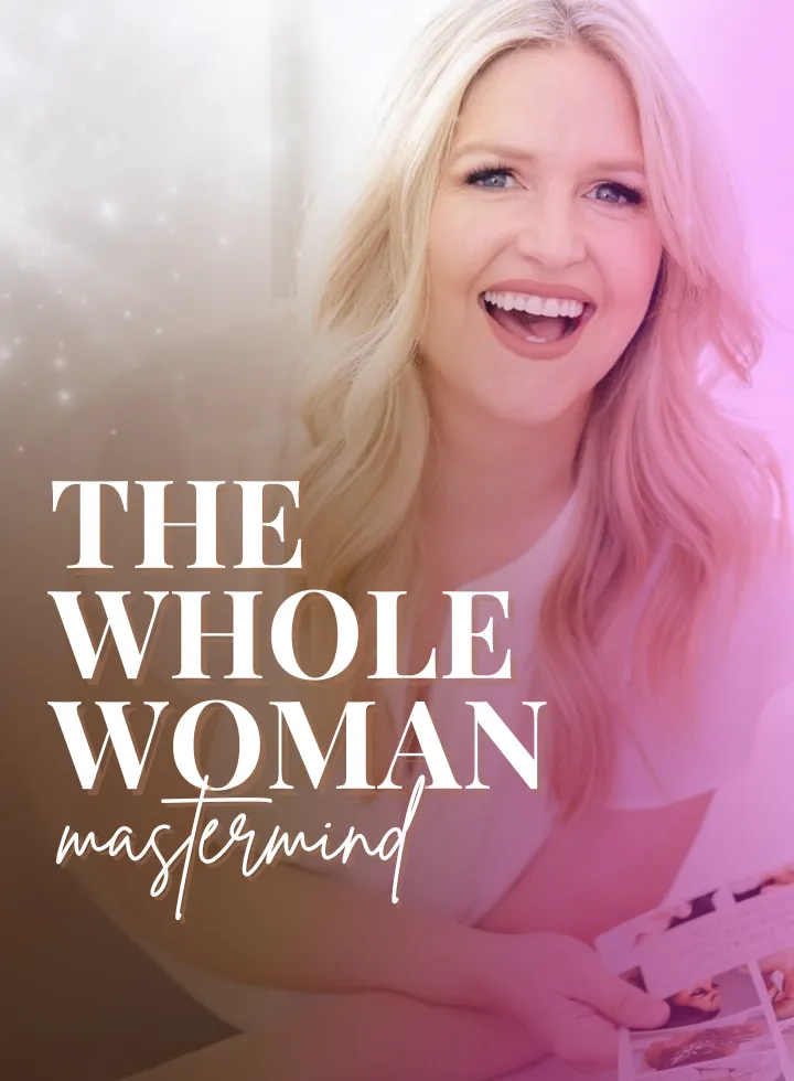 The Whole Woman Mastermind ***EARLY BIRD PRICING (Payment Plan)