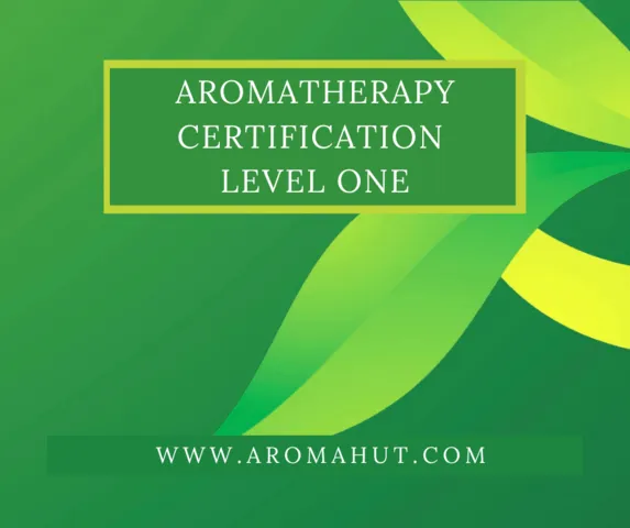 Aromatherapy Certification Level One | Aroma Hut Institute