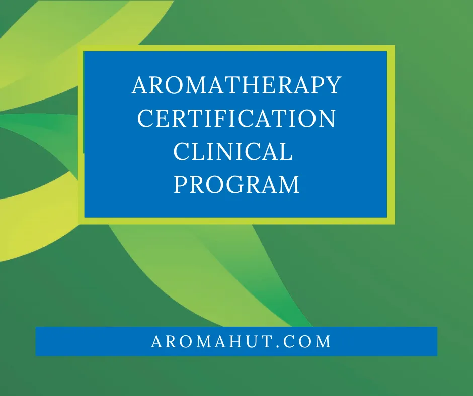 Aromatherapy Certification Clinical Online Program