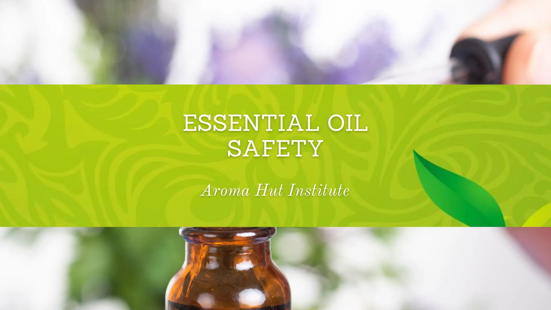 Essential Oil Safety: What can influence the safety of essential oils?