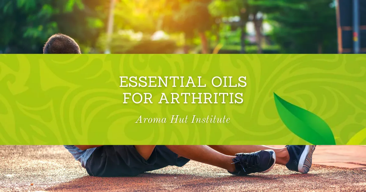 Essential Oils for Arthritis and Inflammation