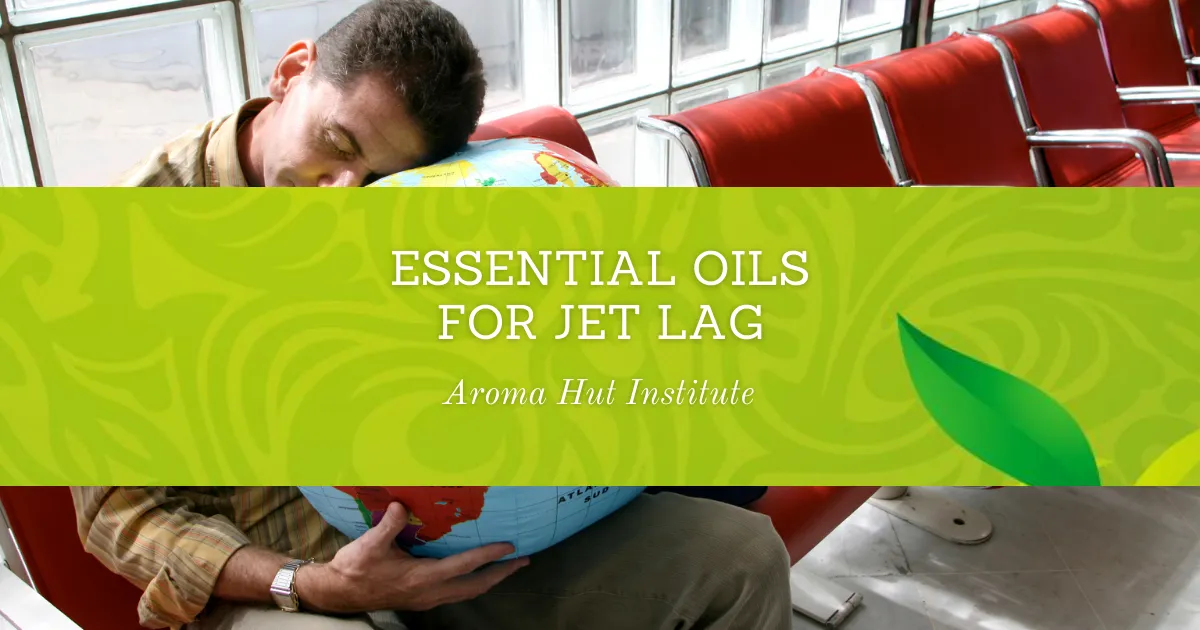 Essential Oils for Jet Lag