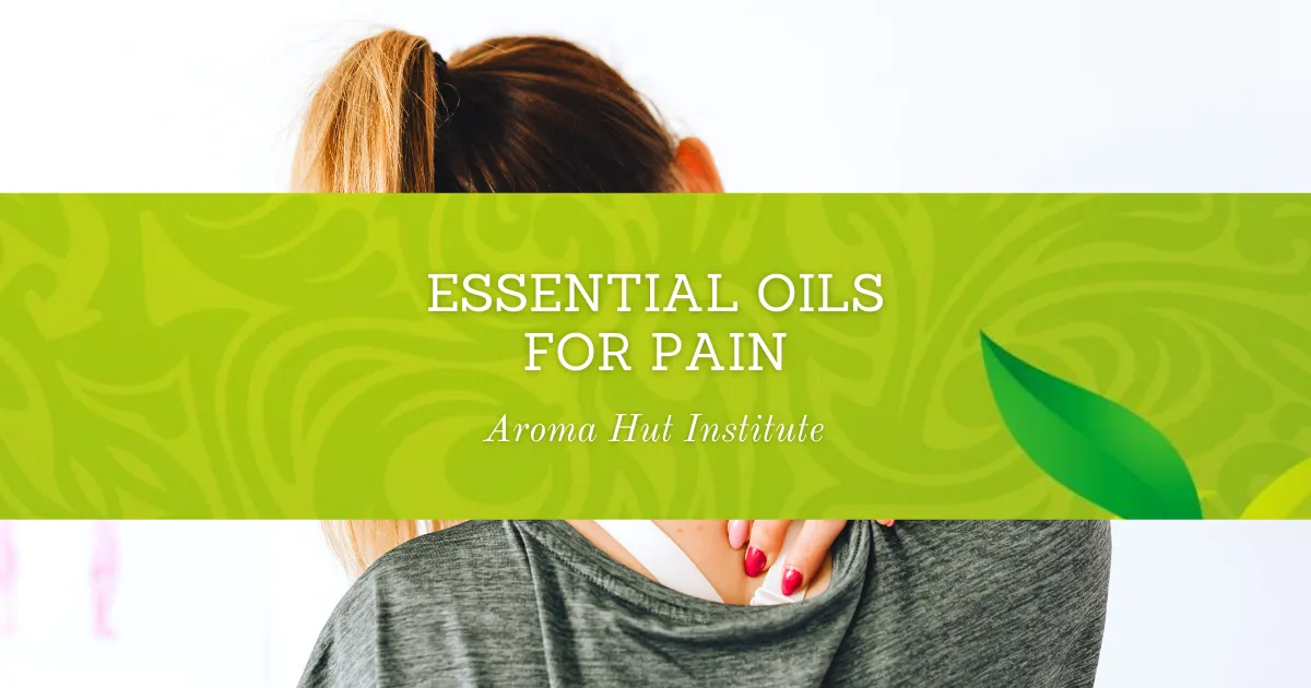 Essential Oils for Pain