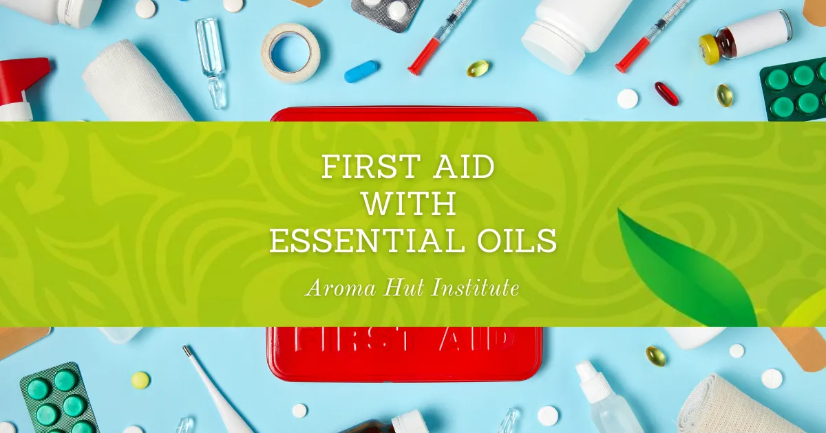 First Aid With Essential Oils