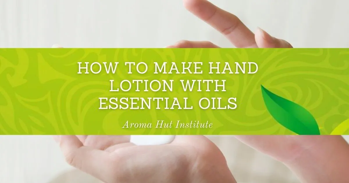 How To Make Hand Lotion with Essential Oils