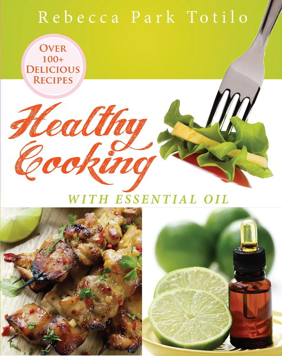 Healthy Cooking With Essential Oil [BOOK]