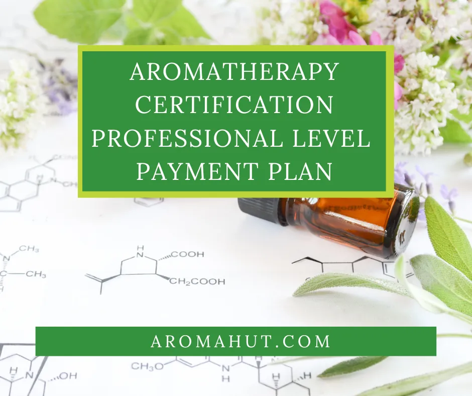 Aromatherapy Certification Level One and Two Payment Plan (11 Payments)