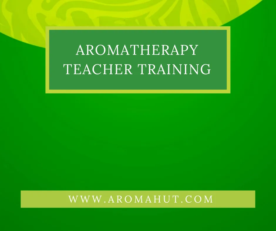 Aromatherapy Teacher Training Online [COURSE]