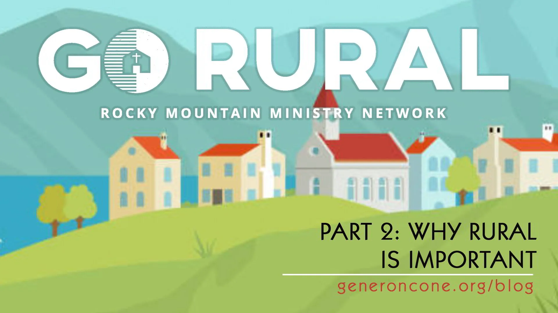 Go Rural, Part 2: Why Rural Is Important