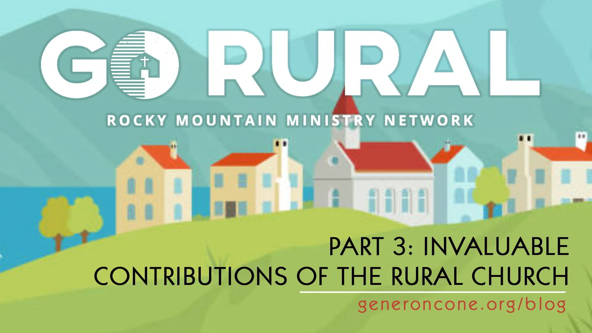 Go Rural, Part 3: Invaluable Contributions of the Rural Church