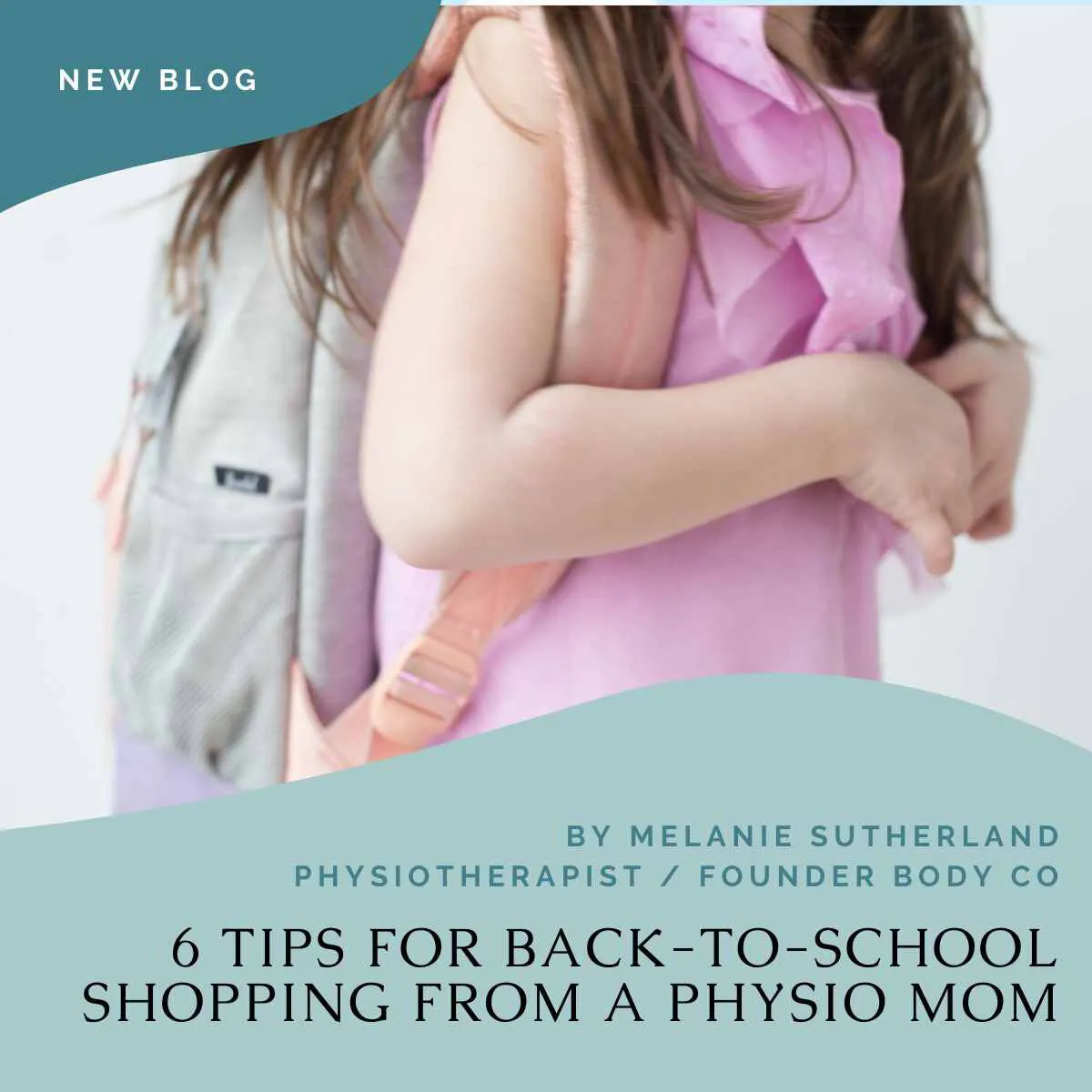 6 Back to School Shopping Tips From a Physio Mom