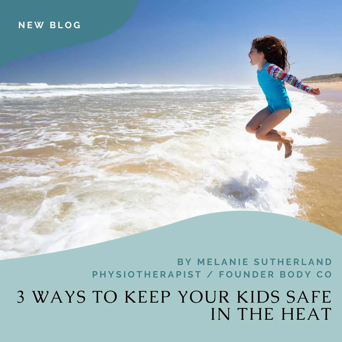 Feeling Hot! Hot! Hot! – How to Keep your Kids Safe in the Heat and Sun.