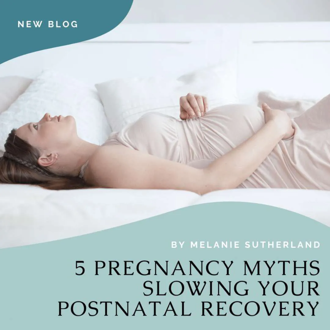 5 Pregnancy Myths Slowing Your Postnatal Recovery