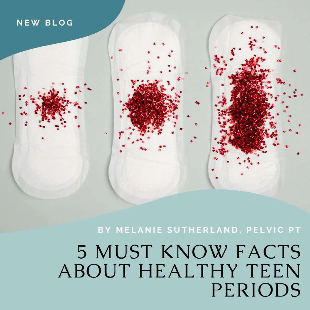 5 Things Every Teen &amp; Parent Should Know About Healthy Teen Periods
