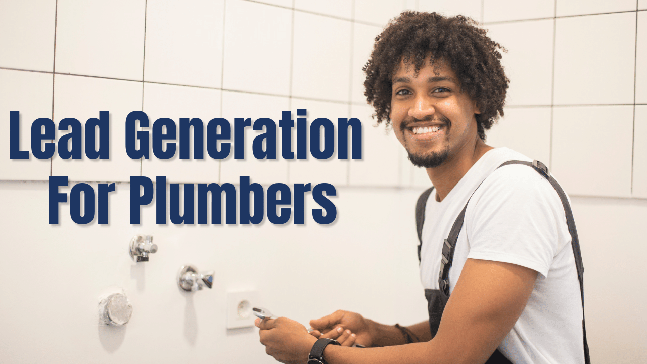 Lead Generation for Plumbers 4 Proven Strategies to Attract More Customers