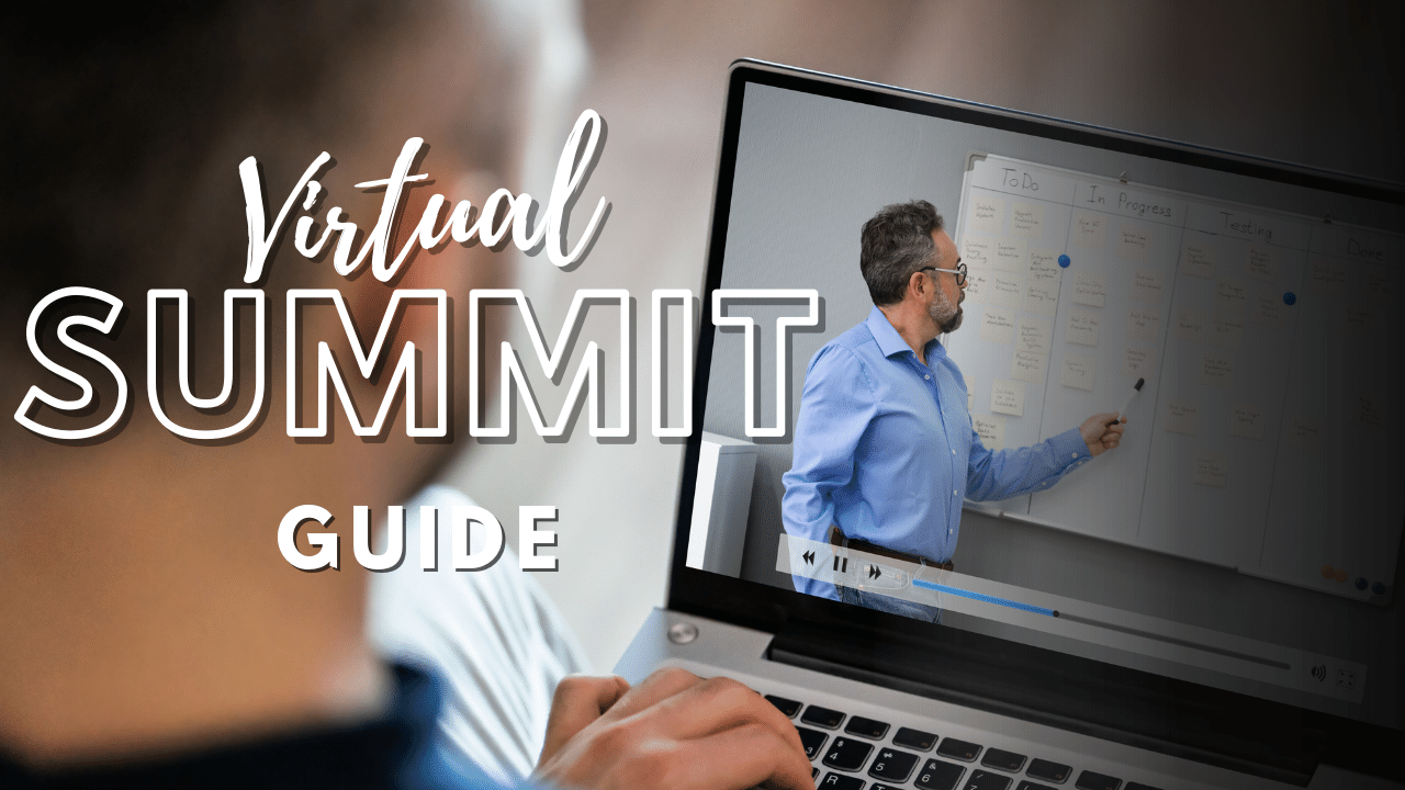 A Complete Guide to Setting Up and Running a Successful Virtual Summit