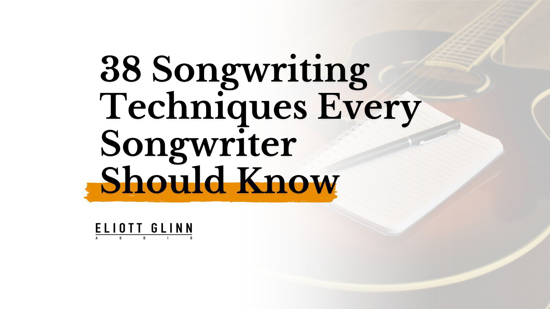 38-songwriting-techniques-every-songwriter-should-know