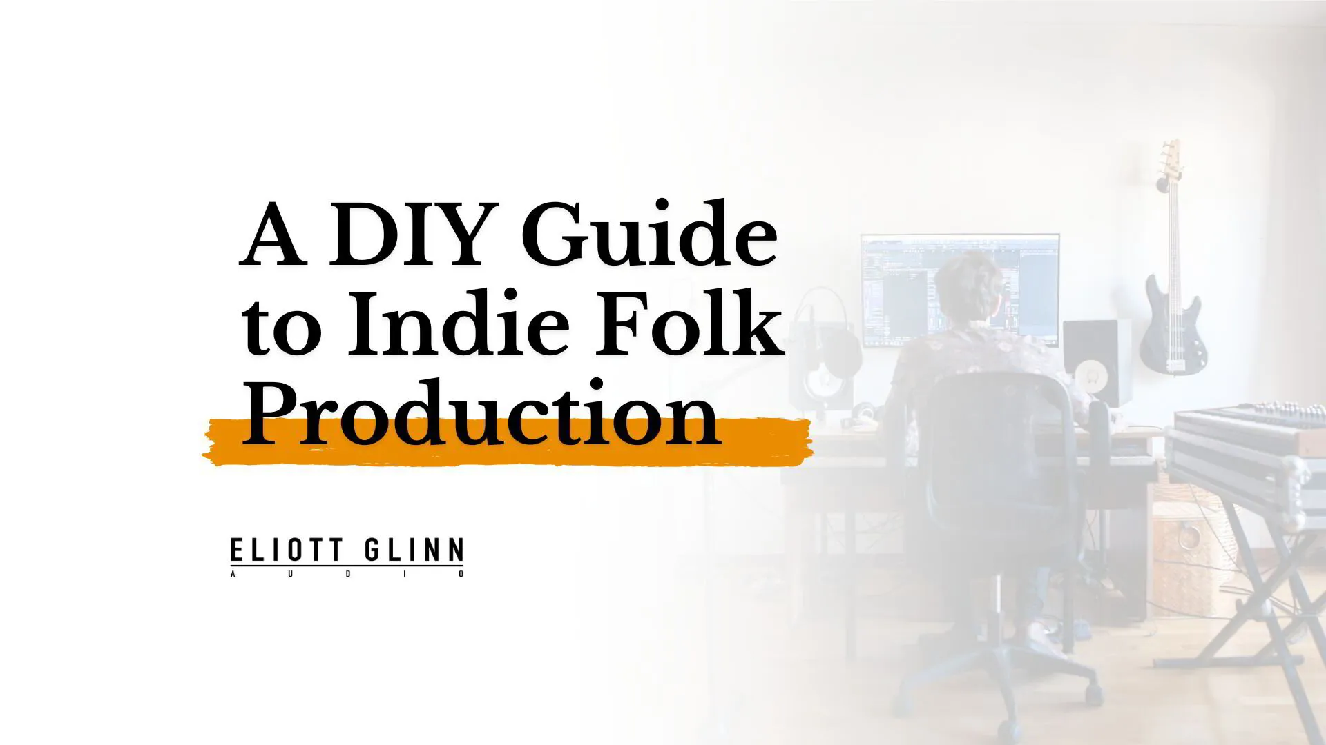 Building an Indie Folk Sound: A DIY Guide to Music Production