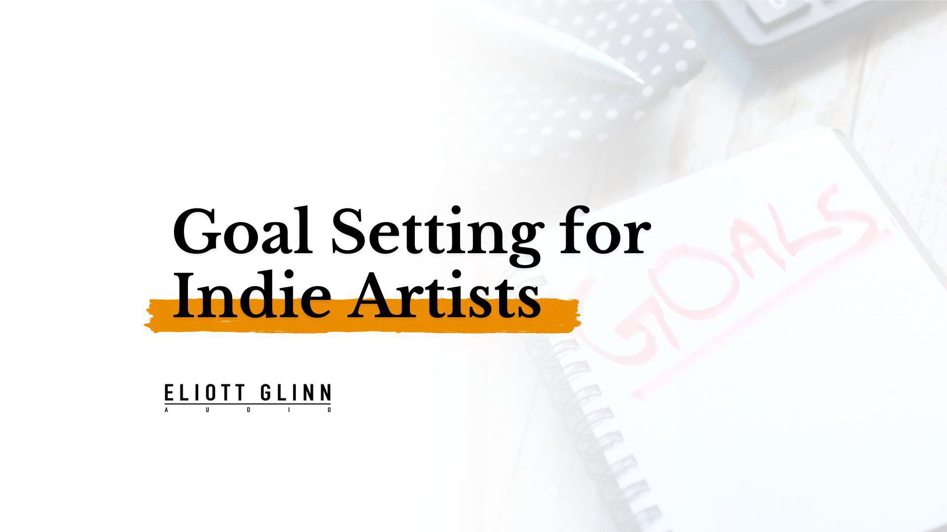 Goal Setting for Indie Artists Turning Dreams into Achievable Milestones