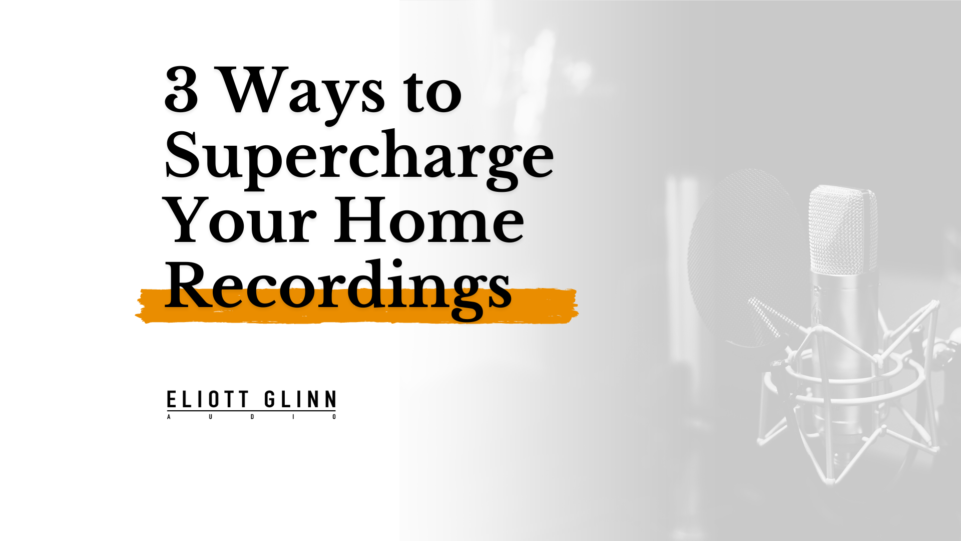 3-ways-to-supercharge-your-home-recordings