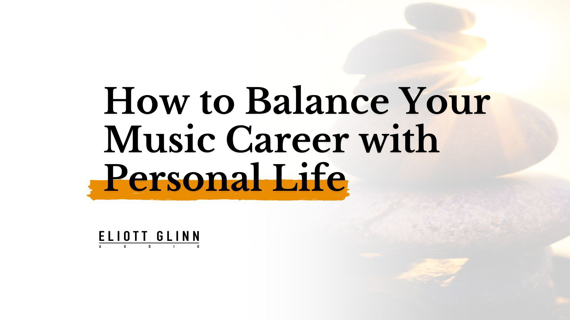 How to Balance Your Music Career with Personal Life