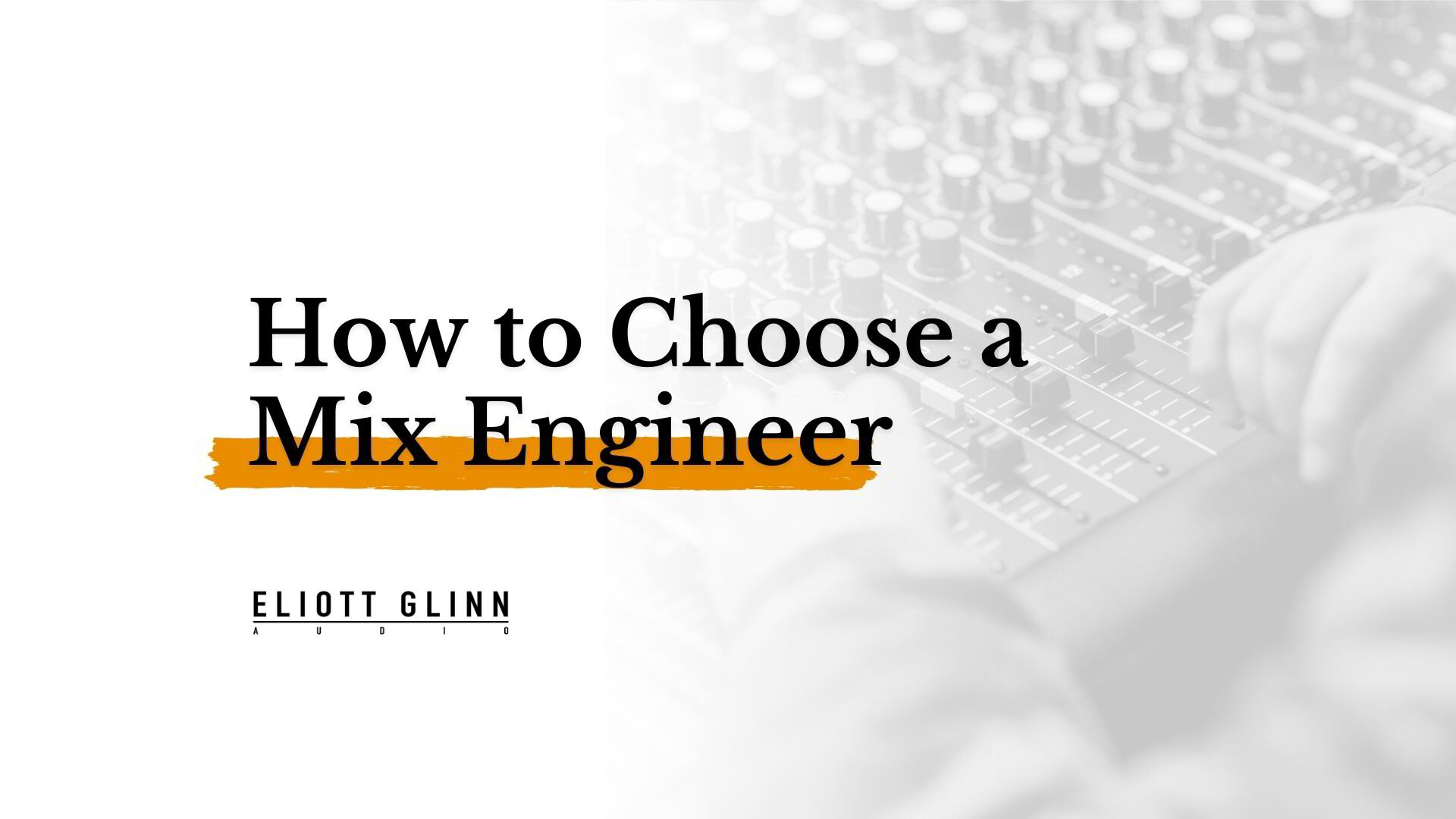 How to Choose a Mix Engineer
