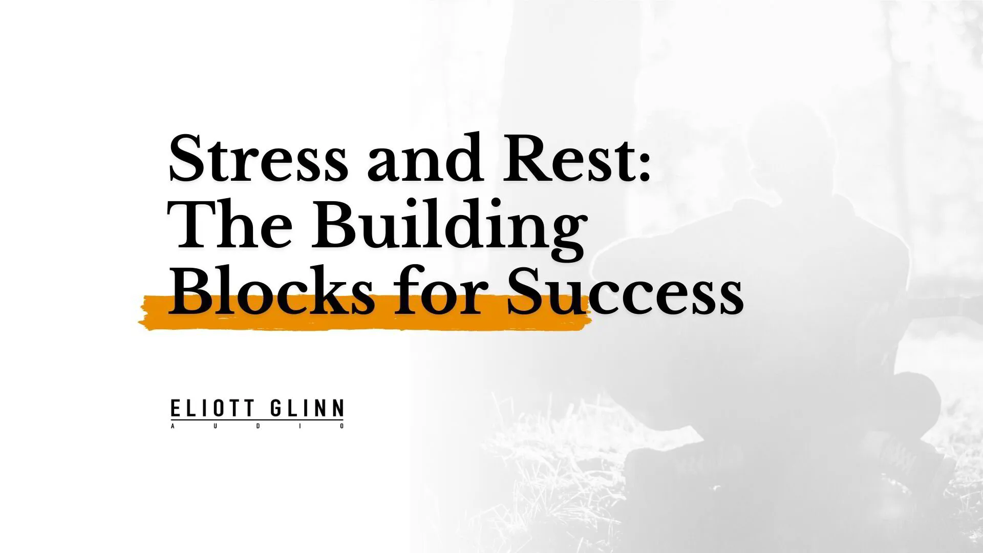 Stress and Rest: The Building Blocks for Success 