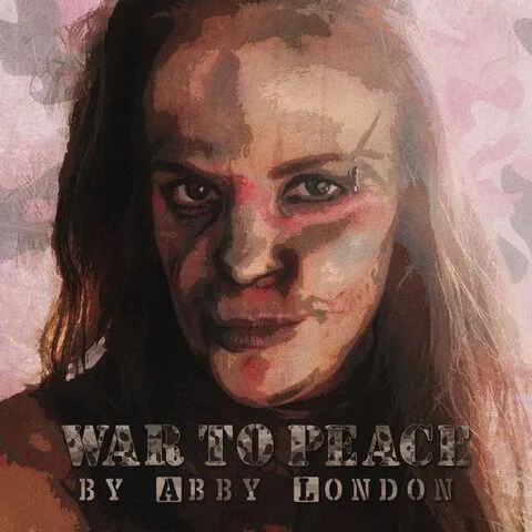 Album cover for Abby London's single 'War to Peace', displaying the unique aesthetic of this singer-songwriter and her provocative, conversation-starting music.