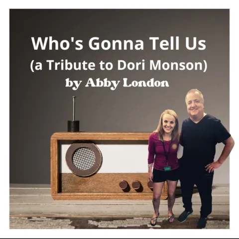 Album cover for Abby London's single 'Who's Gonna Tell Us', a tribute to Seattle WA based Conservative talk radio show host Dori Monson showcasing the distinctive artistic style of this anti-pop singer-songwriter.