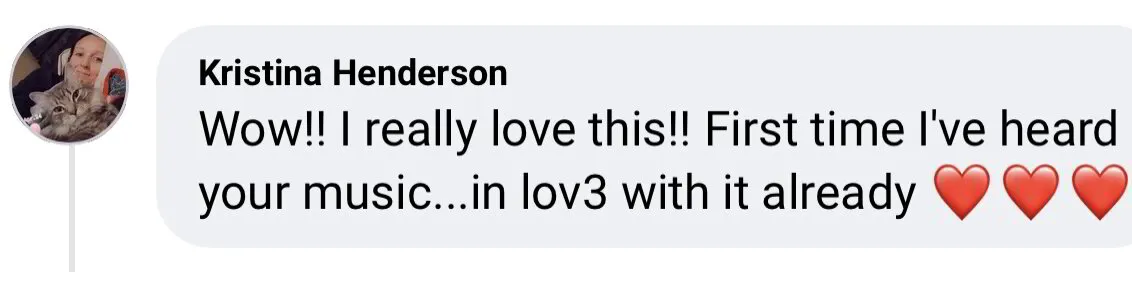 Screenshot of a fan's social media comment expressing instant admiration for Abby London's music with the words 'Wow. I really love this. First time I've heard your music... in love with it already.', reflecting the powerful first impression of her music.