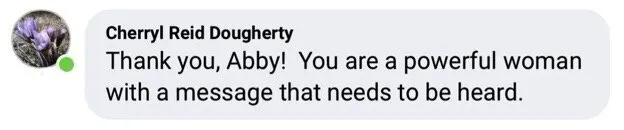 Screenshot of a social media comment by a fan stating 'You are a powerful woman with a message that needs to be heard', acknowledging Abby London's influence and the importance of her music.
