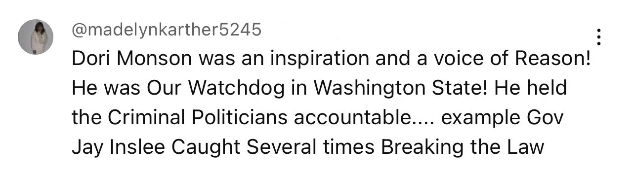 Screenshot of a social media comment honoring Conservative talk show host Dori Monson as an 'inspiration and voice of reason' and a 'watchdog in Washington State', demonstrating the public appreciation of his contribution.