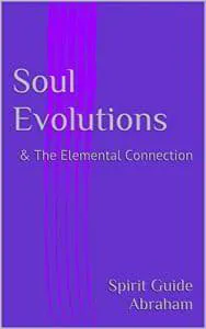 Soul Evolutions & the Elemental Connection