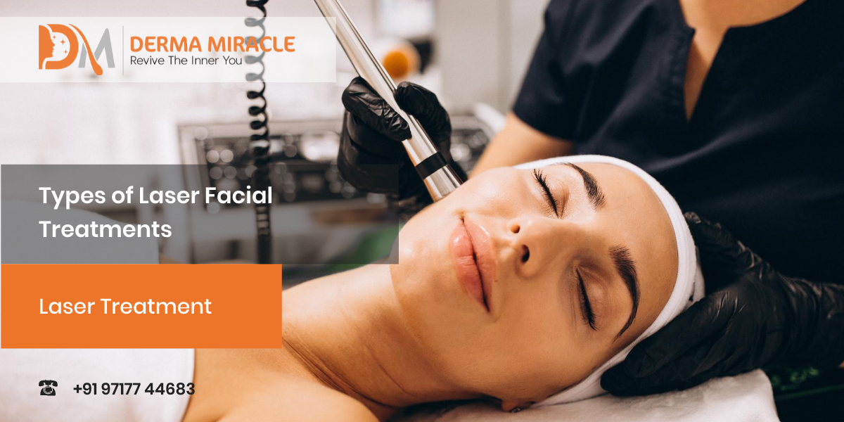 Types Of Laser Facial Treatment