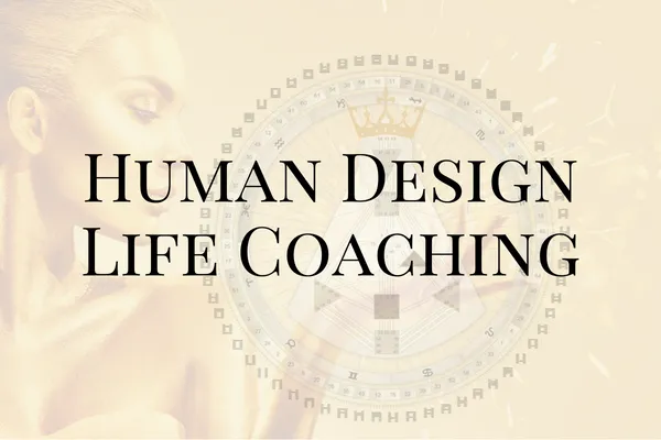 Human Design Life Coaching
