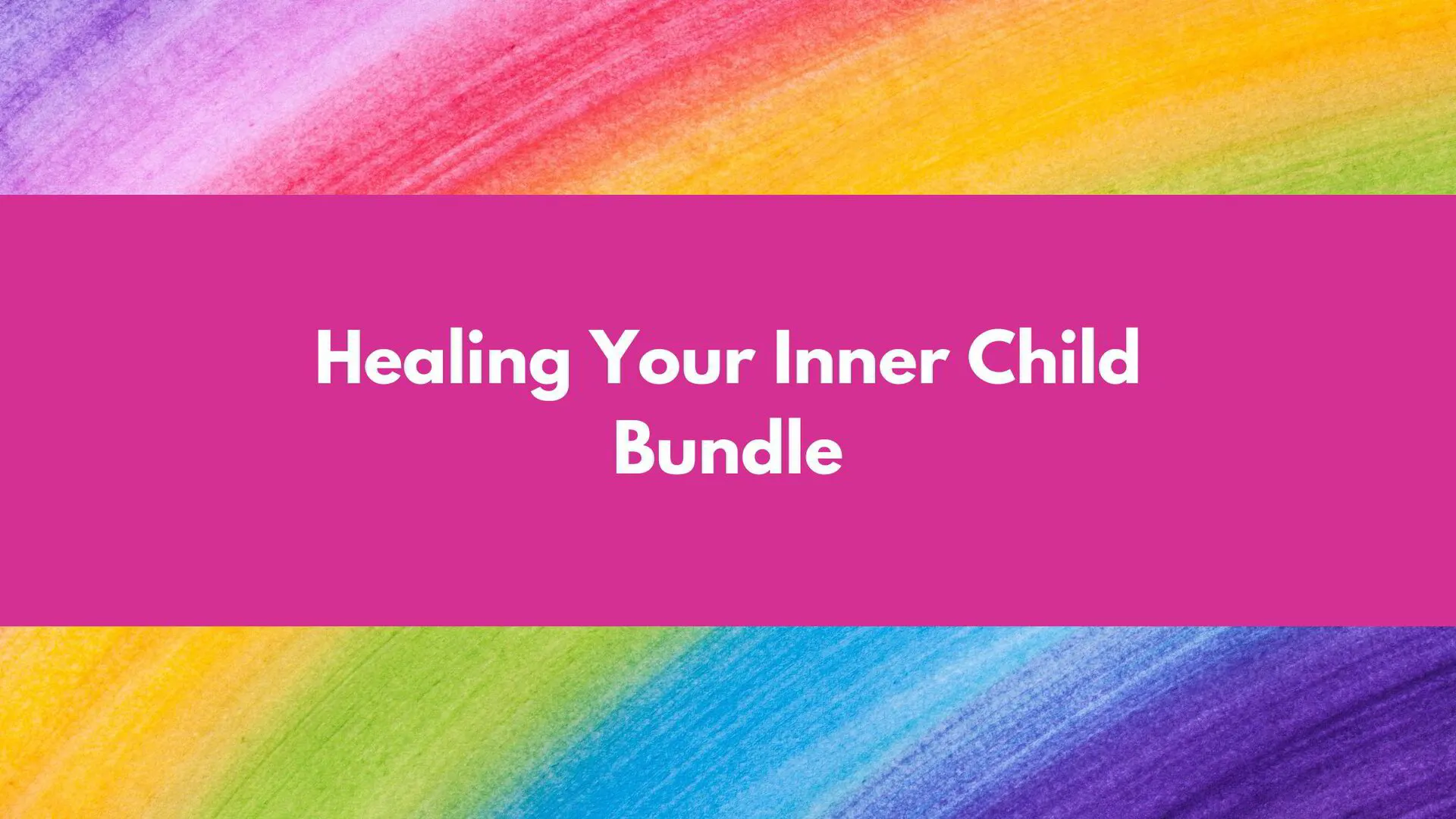 Healing Your Inner Child Bundle