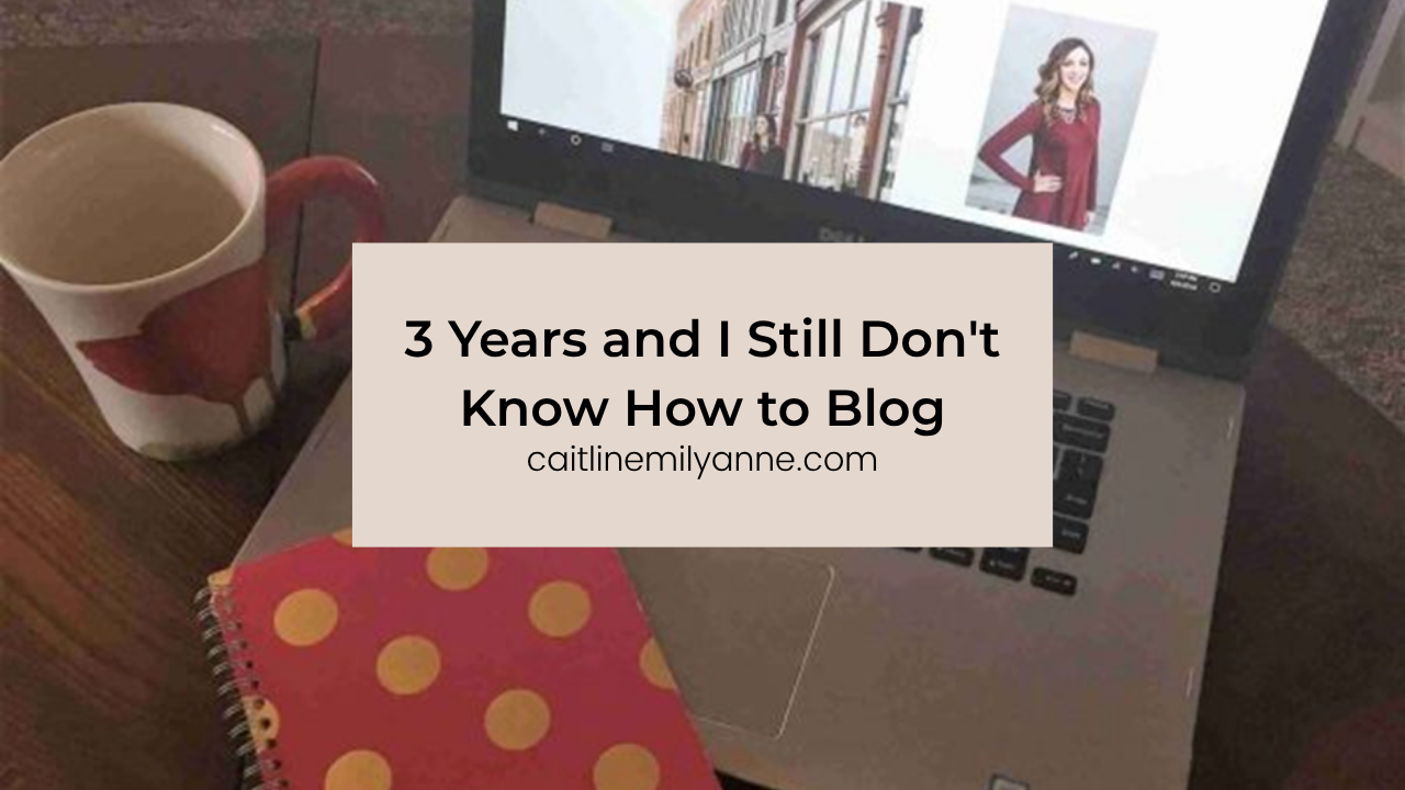 3 Years and I Still Don't Know How to Blog